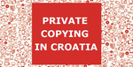 Private Copying in Croatia